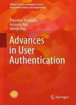 Advances In User Authentication (infosys Science Foundation Series)