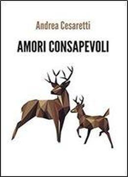 Amori Consapevoli (italian Edition)