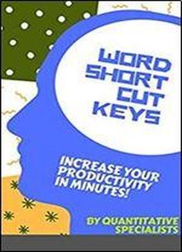 Word Shortcut Keys: Increase Your Productivity In Minutes!