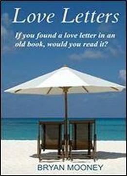 Love Letters: If You Found A Love Letter In An Old Book, Would You Read It?