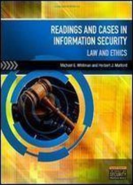 Readings & Cases In Information Security: Law & Ethics