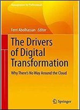 The Drivers Of Digital Transformation: Why There's No Way Around The Cloud (management For Professionals)