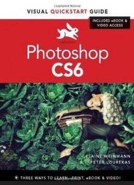 Photoshop Cs6: Visual Quickstart Guide (visual Quickstart Guides)