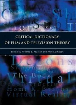 Critical Dictionary Of Film And Television Theory
