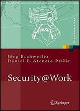 Security@work: Pragmatische Konzeption Und Implementierung Von It-sicherheit Mit Losungsbeispielen Auf Open-source-basis (x.systems.press)