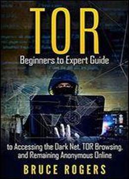 Tor: Beginners To Expert Guide