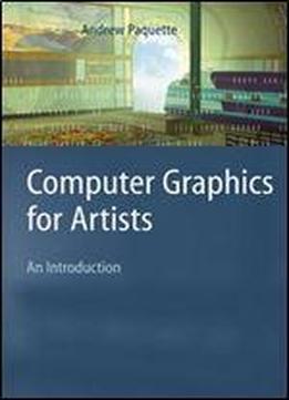 'computer Graphics For Artists: An Introduction' By Andrew Paquette