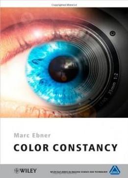 Color Constancy (the Wiley-is&t Series In Imaging Science And Technology)