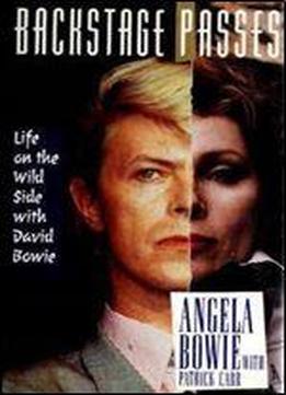 Backstage Passes: Life On The Wild Side With David Bowie