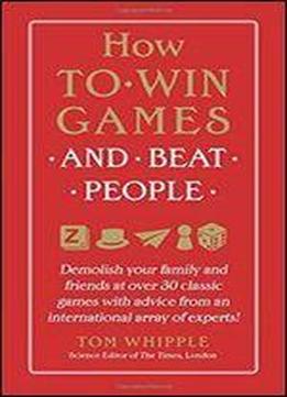 How To Win Games And Beat People