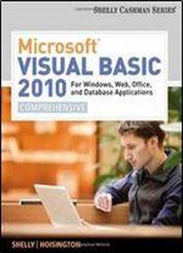 Microsoft Visual Basic 2010 For Windows, Web, Office, And Database Applications: Comprehensive