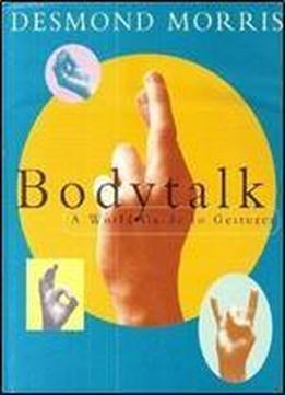 Bodytalk: A World Guide To Gestures