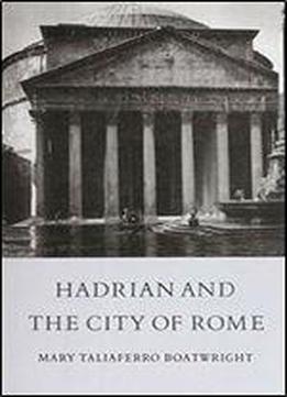 Hadrian And The City Of Rome