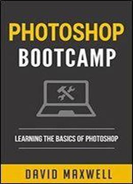 Photoshop: Bootcamp - Beginner's Guide For Photoshop - Digital Photography, Photo Editing, Color Grading & Graphic Design