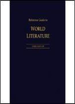 Reference Guide To World Literature
