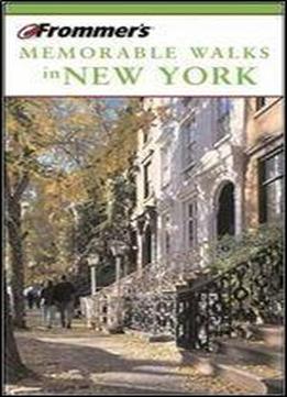 Frommer's Memorable Walks In New York