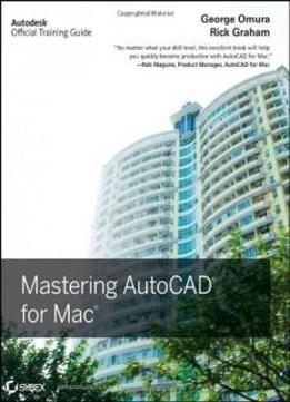 Mastering Autocad For Mac (autodesk Official Training Guides)