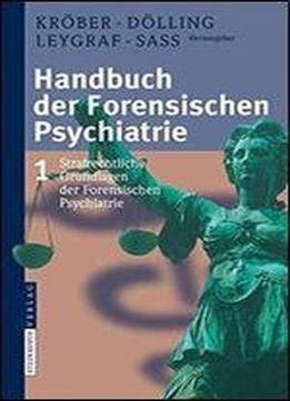 Handbuch Der Forensischen Psychiatrie: Band 1: Strafrechtliche Grundlagen Der Forensischen Psychiatrie