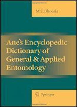 Ane's Encyclopedic Dictionary Of General And Applied Entomology