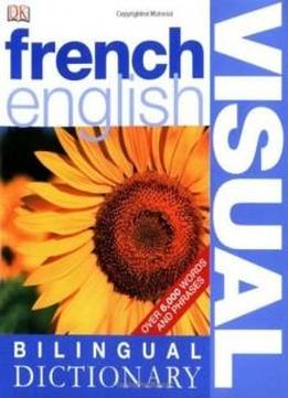 French English Bilingual Visual Dictionary (dk Visual Dictionaries)