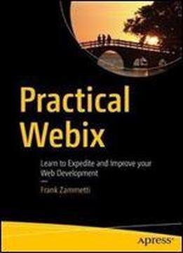 Practical Webix: Learn To Expedite And Improve Your Web Development