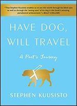 Have Dog, Will Travel: A Poets Journey