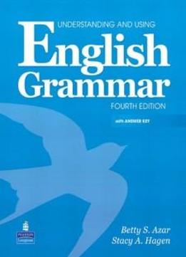 Understanding And Using English Grammar (with Answer Key And Audio Cds) (4th Edition)