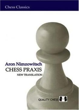 Chess Praxis: The Praxis Of My System (chess Classics)