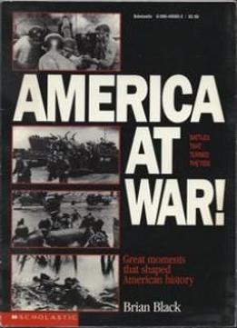 America At War!: Battles That Turned The Tide