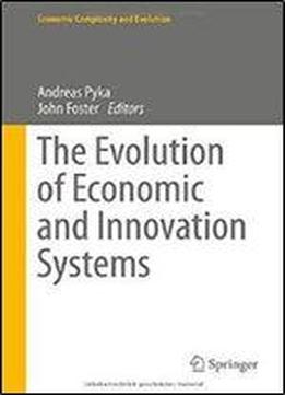 The Evolution Of Economic And Innovation Systems (economic Complexity And Evolution)