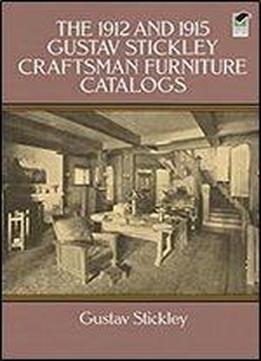 The 1912 And 1915 Gustav Stickley Craftsman Furniture Catalogs