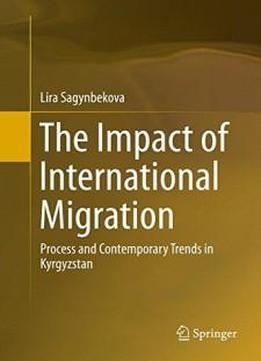 The Impact Of International Migration: Process And Contemporary Trends In Kyrgyzstan