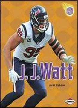 J. J. Watt (amazing Athletes) (amazing Athletes (hardcover))