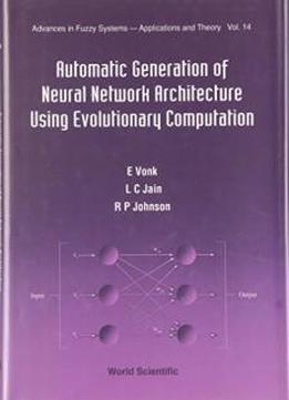 Automatic Generation Of Neural Network A (advances In Fuzzy Systems)