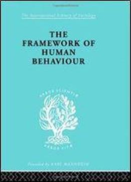 The Framework Of Human Behaviour (international Library Of Sociology) (volume 3)