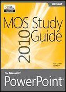 Mos 2010 Study Guide For Microsoft Powerpoint