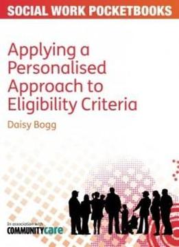 Applying A Personalised Approach To Eligibility Criteria (social Work Pocketbooks)