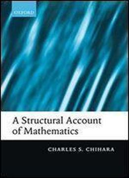 A Structural Account Of Mathematics 1st Edition