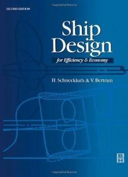 Ship Design For Efficiency And Economy, Second Edition