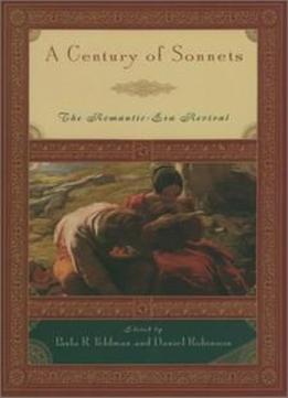 A Century Of Sonnets: The Romantic-era Revival 1750-1850