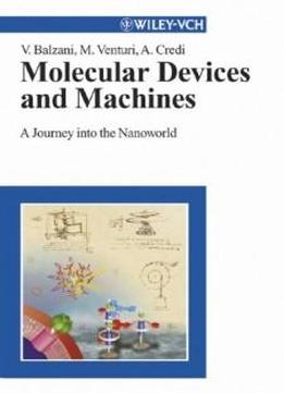 Molecular Devices And Machines: A Journey Into The Nanoworld