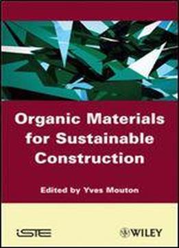 Organic Materials For Sustainable Civil Engineering