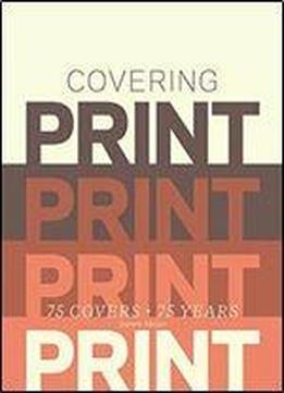 Covering Print: 75 Covers, 75 Years