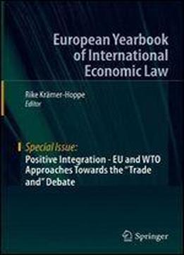Positive Integration - Eu And Wto Approaches Towards The 'trade And' Debate