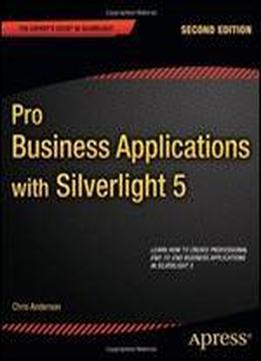 Pro Business Applications With Silverlight 5 (2nd Edition)