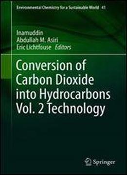 Conversion Of Carbon Dioxide Into Hydrocarbons Vol. 2 Technology