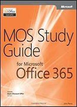 Mos Study Guide For Microsoft Office 365 By John Pierce
