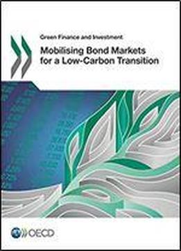Green Finance And Investment Mobilising Bond Markets For A Low-carbon Transition