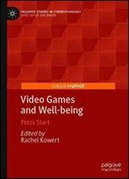 Video Games And Well-being: Press Start (palgrave Studies In Cyberpsychology)