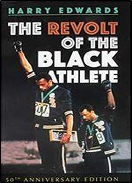 The Revolt Of The Black Athlete: 50th Anniversary Edition (sport And Society)